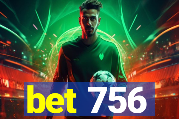 bet 756